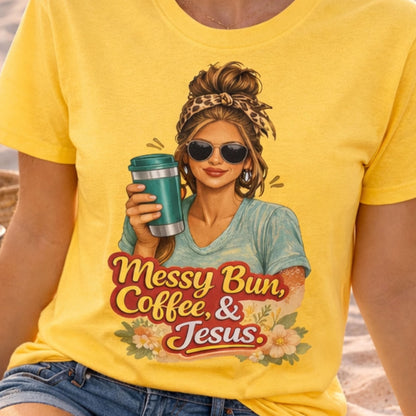 Messy Bun Coffee & Jesus T-Shirt | Christian Coffee Tee, Woman with Sunglasses Graphic