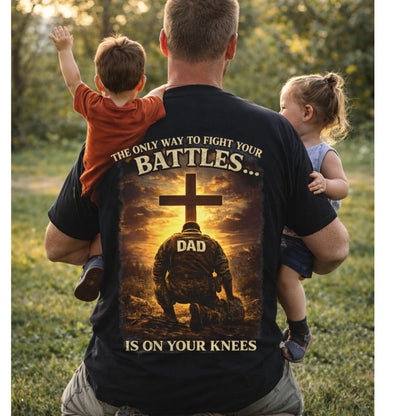 Praying Dad Cross design T-shirt | Faith Military, 'On Your Knees' back print