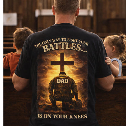 Praying Dad Cross design T-shirt | Faith Military, 'On Your Knees' back print