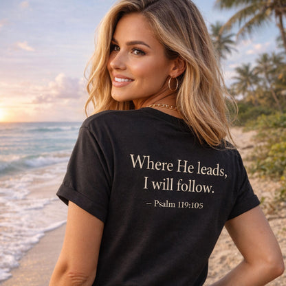 Where He Leads I Will Follow tee | Psalm 119:105 Christian cross chest design