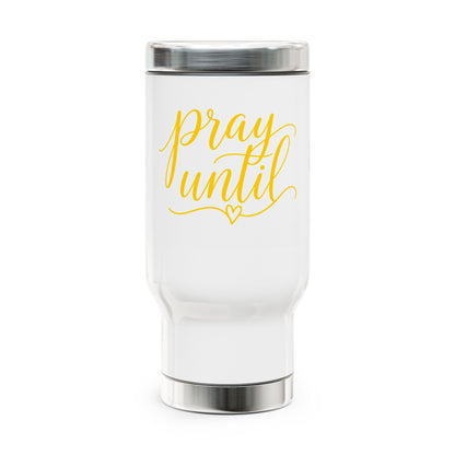 Pray Until travel mug | Stainless steel 14oz