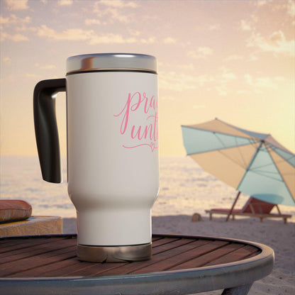 Pray Until travel mug | Stainless steel 14oz travel mug with handle