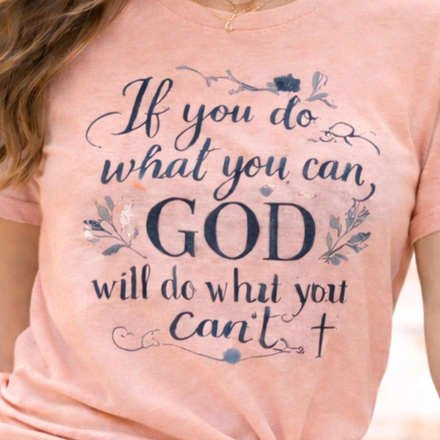 If You Do What You Can God Will Do What You Can't T-Shirt | Christian Faith Shirt