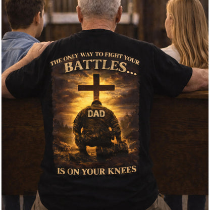 Praying Dad Cross design T-shirt | Faith Military, 'On Your Knees' back print