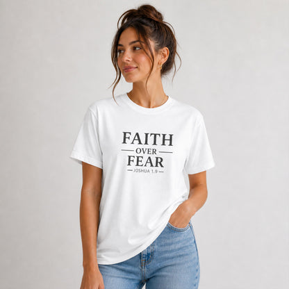 Faith Over Fear T-Shirt | Inspirational Scripture Joshua 1:9 Tee