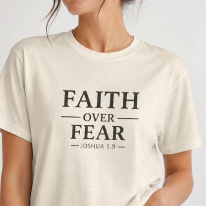 Faith Over Fear T-Shirt | Inspirational Scripture Joshua 1:9 Tee