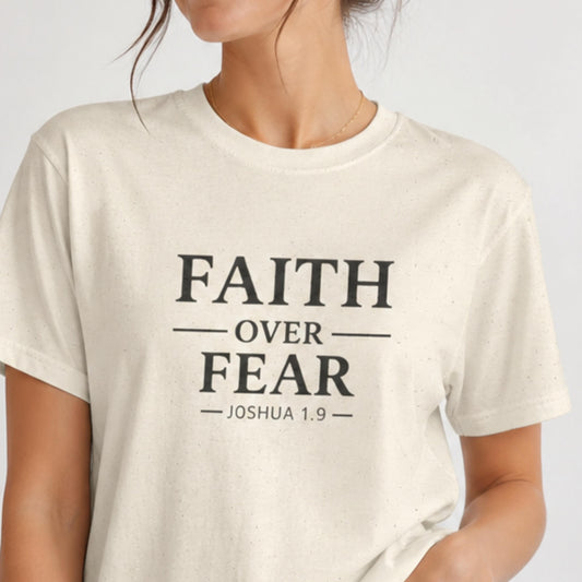 Faith Over Fear T-Shirt | Inspirational Scripture Joshua 1:9 Tee