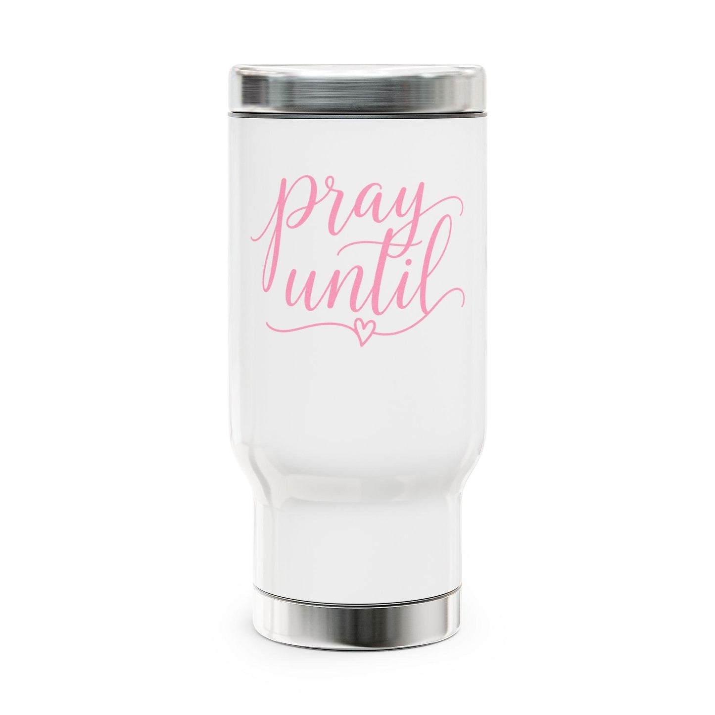 Pray Until travel mug | Stainless steel 14oz travel mug with handle