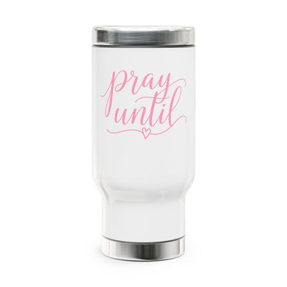 Pray Until travel mug | Stainless steel 14oz travel mug with handle