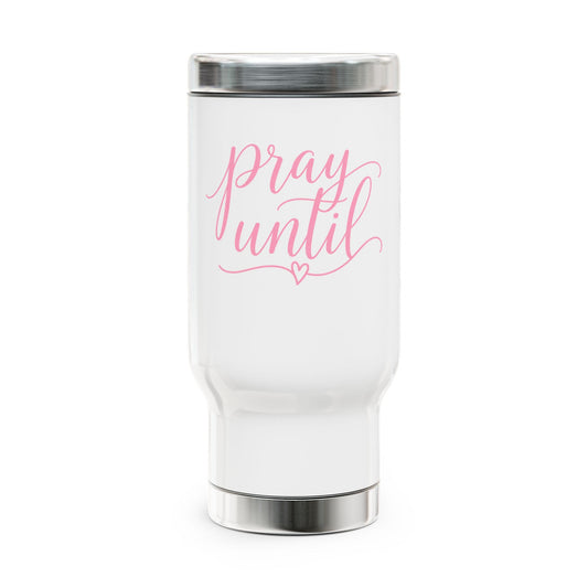 Pray Until travel mug | Stainless steel 14oz travel mug with handle