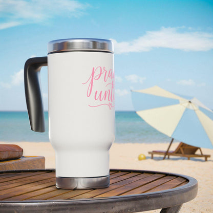 Pray Until travel mug | Stainless steel 14oz travel mug with handle