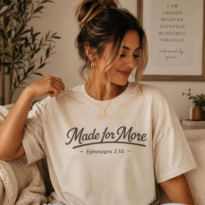 Made for More T-Shirt | Christian Scripture Eph 2:10 Faith Tee